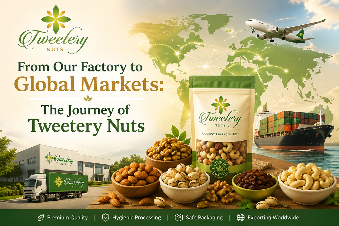 From Our Factory to Global Markets: The Journey of Tweetery Nuts